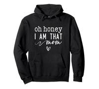 Día de la Madre Oh Honey I Am That Mom Sassy & Cute with Heart Sudadera con Capucha