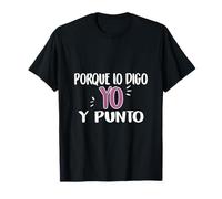 Día de la Madre Porque lo Digo yo Y Punto Camiseta