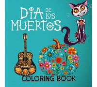 Dia de los Muertos: Coloring Book