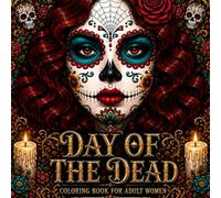 Dia de los Muertos coloring book: Beautiful Women and Lovely Flowers on the Day of the Dead: Coloring Pages for Total Relaxation