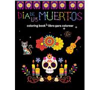Dia de los Muertos Coloring Book: Dia de los Muertos libro para colorear