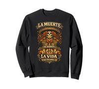 Dia De Los Muertos La Muerte Se Respeta La Vida Se Celebra Sudadera