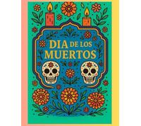 Día de los Muertos - Livre de coloriage anti-stress pour adultes : Crânes mexicains, fleurs et mandalas apaisants: Un livre de coloriage inspiré de la ... détendre, méditer et exprimer sa créativité.