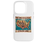 Día de los Pueblos Indígenas Nadie es ilegal en tierras robadas Carcasa para iPhone 14 Pro