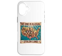 Día de los Pueblos Indígenas Nadie es ilegal en tierras robadas Carcasa para iPhone 16 Plus