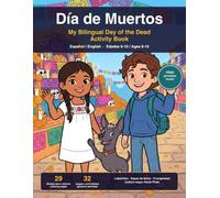 Día de Muertos: My Bilingual Day of the Dead Activity Book: Coloring, Crafts, Mazes & Maya Culture · English & Español · Ages 6-10 (Little Friends of Mexico)