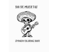 Dia De Muertos: Spanish Coloring Book