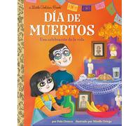 Día de Muertos: Una celebración de la vida (Day of the Dead: A Celebration of Life Spanish Edition): Una Celebración De La Vida / A Celebration of Life (Little Golden Book)