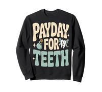 Día De Pago para Dientes Dinero Dentista Sudadera