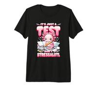 Día de Prueba Axolotl es Solo una Prueba no estreses Stressalotl Camiseta Premium