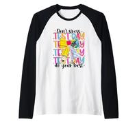 Día de prueba de no estrés Haz tu mejor esfuerzo Camiseta Manga Raglan
