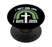 Día de San Patricio No Necesito Suerte Tengo Jesús Mujeres Hombres Niños PopSockets PopGrip Adhesivo