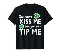 Día de San Patricio No Puedes besar Pero Puedes Dar propina a Camarero Mujeres Hombres Camiseta