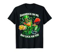 Día de San Patricio Shamrock On Me Bad Luck For You Pickleball Camiseta