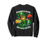 Día de San Patricio Shamrock On Me Bad Luck For You Pickleball Sudadera