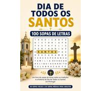Dia de Todos os Santos: 100 Sopas de Letras: Um livro de sopas de letras sobre as tradições e a história do Dia de Todos os Santos em Portugal - 50 sopas fáceis e 50 sopas médias para adultos