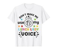 Día de voluntariado divertido de Don't Make Me Use My Lunch Lady Voice Camiseta