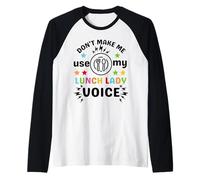 Día de voluntariado divertido de Don't Make Me Use My Lunch Lady Voice Camiseta Manga Raglan