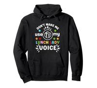 Día de voluntariado divertido de Don't Make Me Use My Lunch Lady Voice Sudadera con Capucha