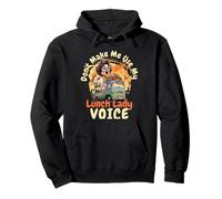 Día de voluntariado divertido de Don't Make Me Use My Lunch Lady Voice Sudadera con Capucha