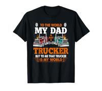 Día del padre de los camioneros: para el mundo, mi padre es solo un camionero Camiseta