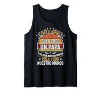 Día del Padre Divertido Papá Eres Todo Nuestro Mundo Camiseta sin Mangas