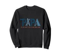 Día del Padre - Papá - Si no Puede, Nadie Puede Sudadera