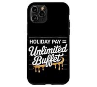 Día del Trabajo Buffet ilimitado de Holiday Pay Carcasa para iPhone 11 Pro