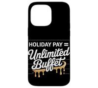 Día del Trabajo Buffet ilimitado de Holiday Pay Carcasa para iPhone 14 Pro Max