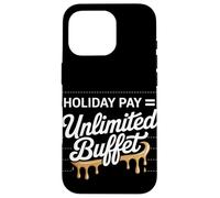 Día del Trabajo Buffet ilimitado de Holiday Pay Carcasa para iPhone 16 Pro