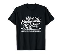 Día Mundial del Medio Ambiente - Mantenga Nuestro Planeta Verde Conciencia ecológica Camiseta