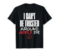 Día Nacional del Pastel I Can't Be Trusted Around Apple Funny Camiseta
