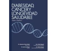 Diabesidad, Cáncer y Longevidad Saludable: Tomo 1 Parte 2