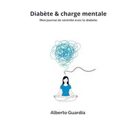 Diabète & charge mentale: Mon journal de sérénité avec le diabète
