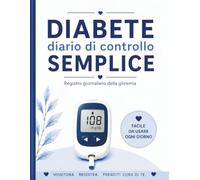DIABETE DIARIO DI CONTROLLO SEMPLICE: Registro giornaliero della glicemia