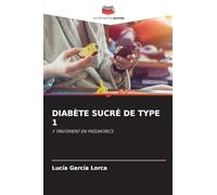 DIABÈTE SUCRÉ DE TYPE 1: Y TRAITEMENT EN PAEDIATRICS