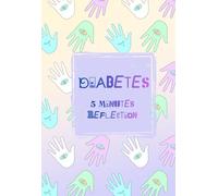 Diabetes 5 minutes reflection journal: Blood Sugar, Mood & Daily Awareness Log Book