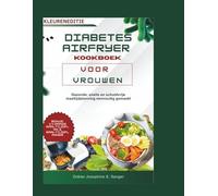 diabetes airfryer kookboek voor vrouwen: Gezonde, snelle en schuldvrije maaltijdplanning eenvoudig gemaakt (diabetes air)
