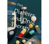 Diabetes and Drug Therapy: A Comprehensive Pharmacological Guide: 5 (Medical Pharmacology)