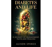 Diabetes and Life: A Journey of Management, Faith, and Healing