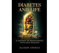 Diabetes and Life: A Journey of Management, Faith, and Healing