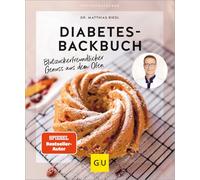 Diabetes-Backbuch: Blutzuckerfreundlicher Genuss aus dem Ofen