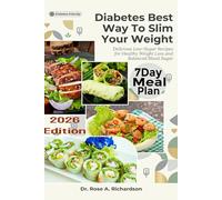 Diabetes Best Way To Slim Your Weight: Delicious Low-Sugar Recipes for Healthy Weight Loss and Balanced Blood Sugar