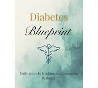 Diabetes Blueprint: Daily guide to tracking and managing diabetes
