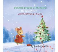Diabetes Buddies of the Forest The Lost Mitten: A Diabetes Buddies Story of Friendship and Courage
