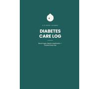 Diabetes Care Log: A 12-W lood Sugar, Meal & Medication Journal - Track Glucose, Carbs, Insulin & A1C Progress