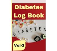 Diabetes Daily Tracker & Logbook Vol-2: A 110-Page Personal Health Journal to Track Daily Glucose, Meals, Habits, and Medication for Better Diabetes Management.