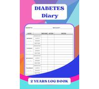 DIABETES DIARY-2 YEARS LOG BOOK: Weekly Blood Sugar Journal-Daily Glucose Tracker, 4 Time Before-After (Breakfast, Lunch, Dinner, Bedtime) (Wellness Essentials Trackers)