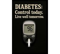 Diabetes Diary : Control today. Live well tomorrow.: Take control of your diabetes-one day at a time.