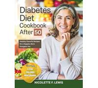 Diabetes Diet Cookbook After 50: Healthy, flavorful Recipes for a Happier, more energetic you